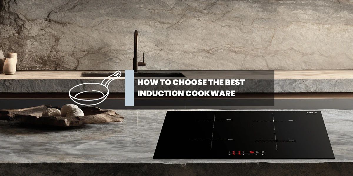 GASLAND-Kitchen & Outdoors Appliance-How to Choose the Best Induction Cookware