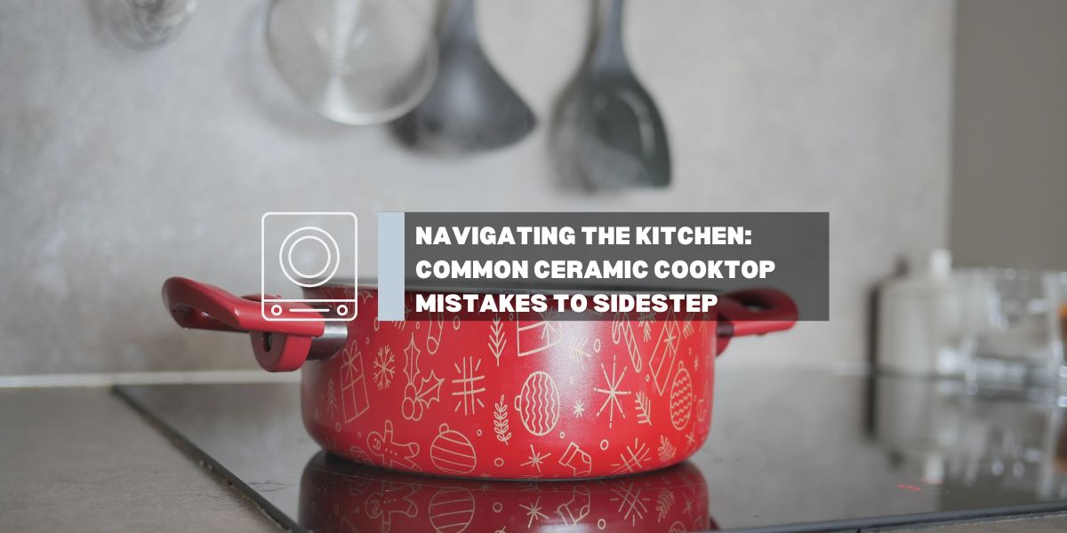Kitchen & Outdoors Appliance-Navigating the Kitchen: Common Ceramic Cooktop Mistakes to Sidestep-GASLAND Chef